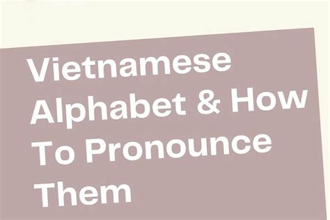 Vietnamese Alphabet of 29 Letters & How to Pronounce Them.